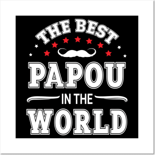 The Best Papou In The World Husband Father Daddy Dad Grandpa Posters and Art